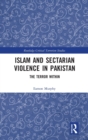 Islam and Sectarian Violence in Pakistan : The Terror Within - Book