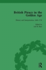 British Piracy in the Golden Age, Volume 1 : History and Interpretation, 1660-1731 - Book