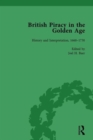 British Piracy in the Golden Age, Volume 4 : History and Interpretation, 1660-1734 - Book