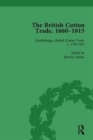 The British Cotton Trade, 1660-1815 Vol 3 - Book