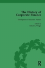 The History of Corporate Finance: Developments of Anglo-American Securities Markets, Financial Practices, Theories and Laws Vol 1 - Book