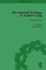 The Selected Writings of Andrew Lang : Volume III: Literary Criticism - Book
