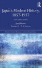 Japan's Modern History, 1857-1937 : A New Political Narrative - Book