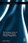 The European Union in International Climate Change Negotiations - Book
