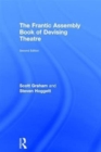The Frantic Assembly Book of Devising Theatre - Book