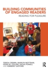 Building Communities of Engaged Readers : Reading for pleasure - Book