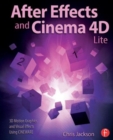 After Effects and Cinema 4D Lite : 3D Motion Graphics and Visual Effects Using CINEWARE - Book