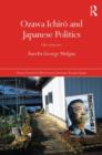 Ozawa Ichiro and Japanese Politics : Old Versus New - Book