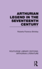 Arthurian Legend in the Seventeenth Century - Book