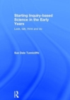 Starting Inquiry-based Science in the Early Years : Look, talk, think and do - Book