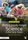 Starting Inquiry-based Science in the Early Years : Look, talk, think and do - Book
