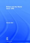 Britain and the World since 1945 - Book