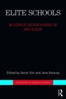 Elite Schools : Multiple Geographies of Privilege - Book