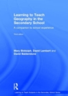 Learning to Teach Geography in the Secondary School : A companion to school experience - Book