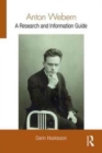 Anton Webern : A Research and Information Guide - Book