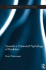 Towards a Contextual Psychology of Disablism - Book