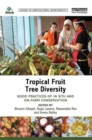 Tropical Fruit Tree Diversity : Good practices for in situ and on-farm conservation - Book