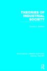 Theories of Industrial Society (RLE Social Theory) - Book