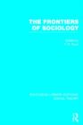 The Frontiers of Sociology (RLE Social Theory) - Book