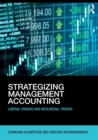 Strategizing Management Accounting : Liberal Origins and Neoliberal Trends - Book