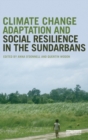Climate Change Adaptation and Social Resilience in the Sundarbans - Book