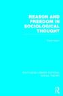 Reason and Freedom in Sociological Thought (RLE Social Theory) - Book
