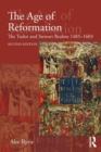 The Age of Reformation : The Tudor and Stewart Realms 1485-1603 - Book