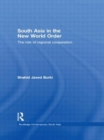 South Asia in the New World Order : The Role of Regional Cooperation - Book