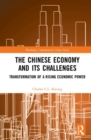 The Chinese Economy and its Challenges : Transformation of a Rising Economic Power - Book