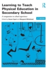 Learning to Teach Physical Education in the Secondary School : A companion to school experience - Book