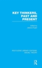 Key Thinkers, Past and Present (RLE Social Theory) - Book
