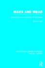 Marx and Mead (RLE Social Theory) : Contributions to a Sociology of Knowledge - Book