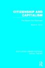 Citizenship and Capitalism (RLE Social Theory) : The Debate over Reformism - Book