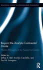 Beyond the Analytic-Continental Divide : Pluralist Philosophy in the Twenty-First Century - Book