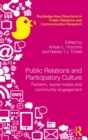 Public Relations and Participatory Culture : Fandom, Social Media and Community Engagement - Book