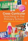 Cross-Curricular Teaching in the Primary School : Planning and facilitating imaginative lessons - Book