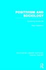 Positivism and Sociology (RLE Social Theory) : Explaining Social Life - Book