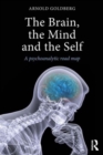 The Brain, the Mind and the Self : A psychoanalytic road map - Book