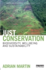 Just Conservation : Biodiversity, Wellbeing and Sustainability - Book