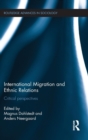 International Migration and Ethnic Relations : Critical Perspectives - Book