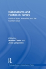 Nationalisms and Politics in Turkey : Political Islam, Kemalism and the Kurdish Issue - Book