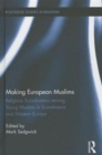 Making European Muslims : Religious Socialization Among Young Muslims in Scandinavia and Western Europe - Book