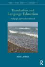 Translation and Language Education : Pedagogic Approaches Explored - Book