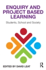 Enquiry and Project Based Learning : Students, School and Society - Book