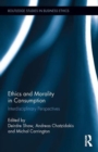 Ethics and Morality in Consumption : Interdisciplinary Perspectives - Book