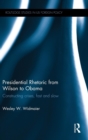 Presidential Rhetoric from Wilson to Obama : Constructing crises, fast and slow - Book