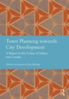 Town Planning towards City Development : A Report to the Durbar of Indore - Book