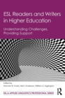 ESL Readers and Writers in Higher Education : Understanding Challenges, Providing Support - Book