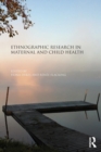 Ethnographic Research in Maternal and Child Health - Book
