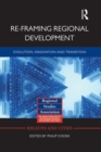 Re-framing Regional Development : Evolution, Innovation and Transition - Book